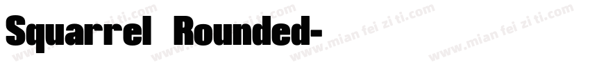 Squarrel  Rounded字体转换